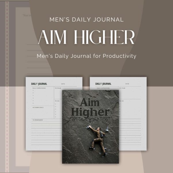 Aim Higher, A Men's Daily journal for Productivity