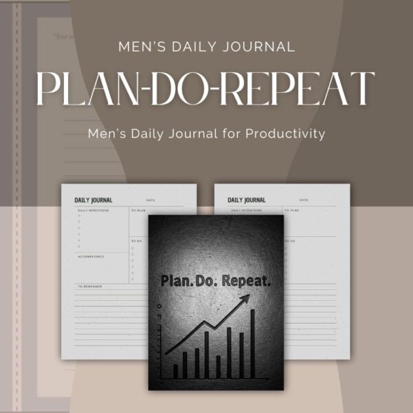 Plan. Do. Repeat. Men's Daily Journal for Productivity