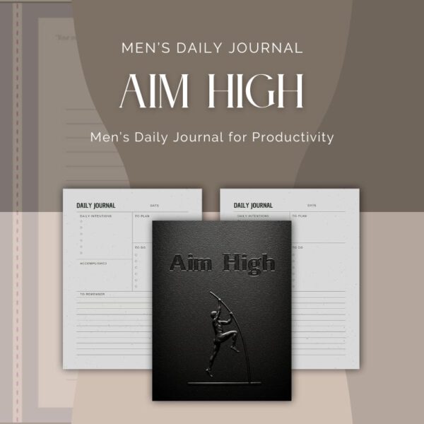 Aim High, Men’s Daily Journal for Productivity.